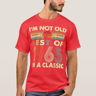T-shirt I'm Not Old I'm A Classic Vintage 1965 57th Birthd