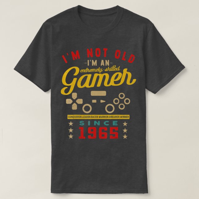 T-shirt Im Not Old Im A Skilled 1965VideogameGaming  (Design devant)