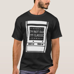 T-shirt I'm Not Old I'm Classic Arcade Games Console Scr