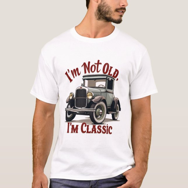 T-shirt I'm Not Old I'm Classic Funny Car Graphic - Mens & (Devant)