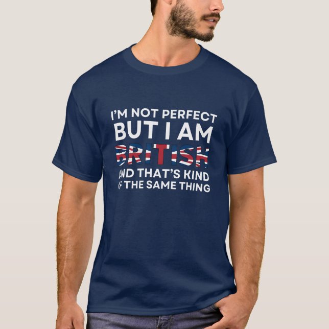 T-shirt I'm Not Perfect But I Am British (Devant)