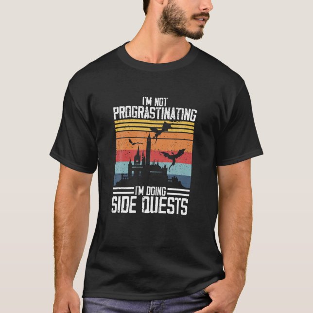 T-shirt I'm Not Procrastinating I'm Doing Side Quests (Devant)