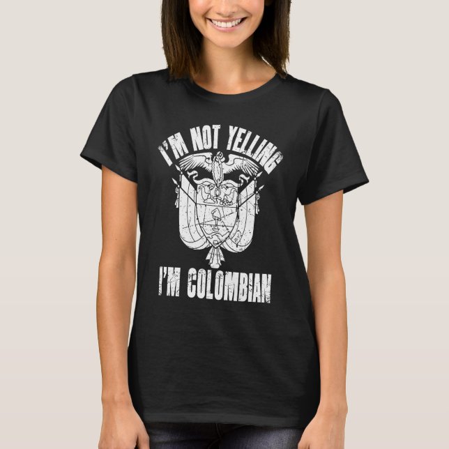 T-shirt I'm Not Yelling I'm Colombian Retro Distressed Col (Devant)