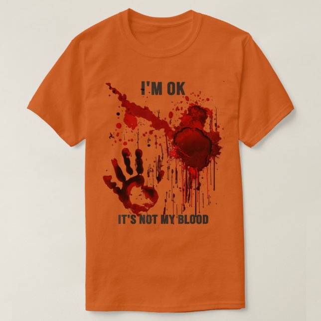 T-shirt Im Ok Ce N'Est Pas Mon Goutte De Sang Bloody Hand  (Design devant)