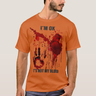 T-shirt Im Ok Ce N'Est Pas Mon Goutte De Sang Bloody Hand 
