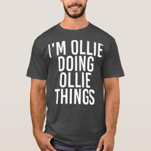 T-shirt IM OLLIE FAIRE DES CHOSES EN LIGNE Drôle Annivers