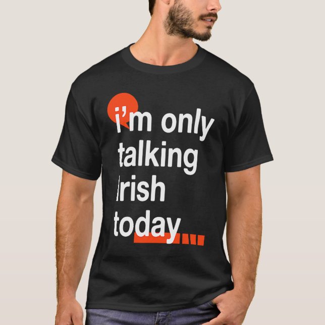 T-shirt I'm Only Talking Irish Today  Ireland Humor Dublin (Devant)