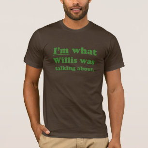 T-SHIRT IM QUEL WILLIS PARLAIT DE .JPG