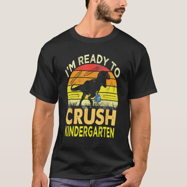 T-shirt I'm Ready To Crush Kindergarten Dinosaur Back To S (Devant)