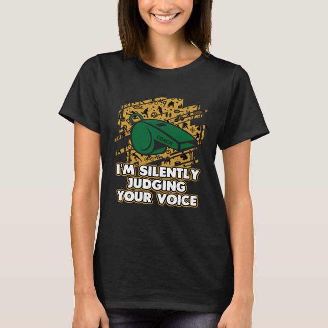 T-shirt Im Silently Judging Your Voice  Vocal Coach Humor (Devant)