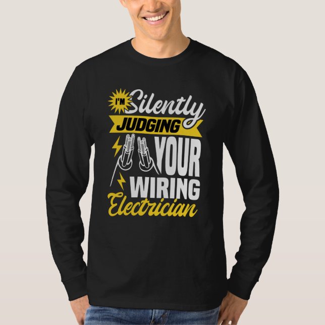 T-shirt Im silently judging your wiring electrician Electr (Devant)