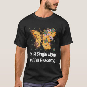 T-shirt Im Single Maman Je Suis Super Mère Inspiration Mom