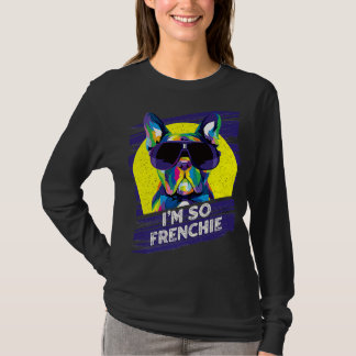 T-shirt Im So Frenchie Chig Français Bulldog Animaux Frenc
