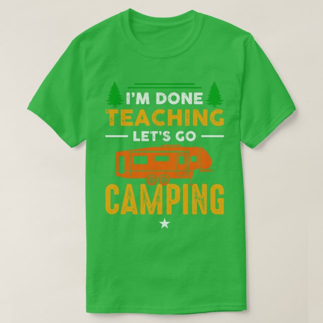 T-shirt Im Terminé Enseignement Lets Aller Camping (Design devant)