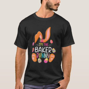 T-shirt I'm The Baker Bunny Easter Funny Easter Mother's D