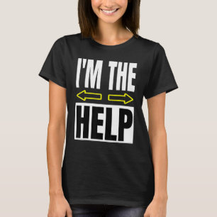 T-shirt I'm The Help Found Drunk Lost If Yes Please Return