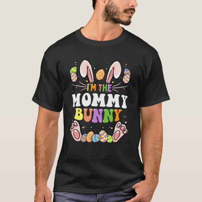 T-shirt I'm The Mommy Bunny Matching Family Easter Party (Devant)