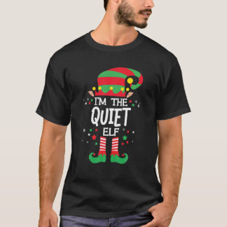 T-shirt I'm The Quiet Elf Family Group Matching Christmas
