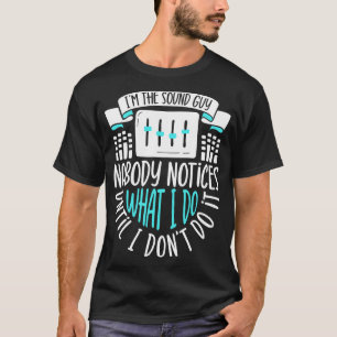 T-shirt Im the Sound Guy Sound Engineer