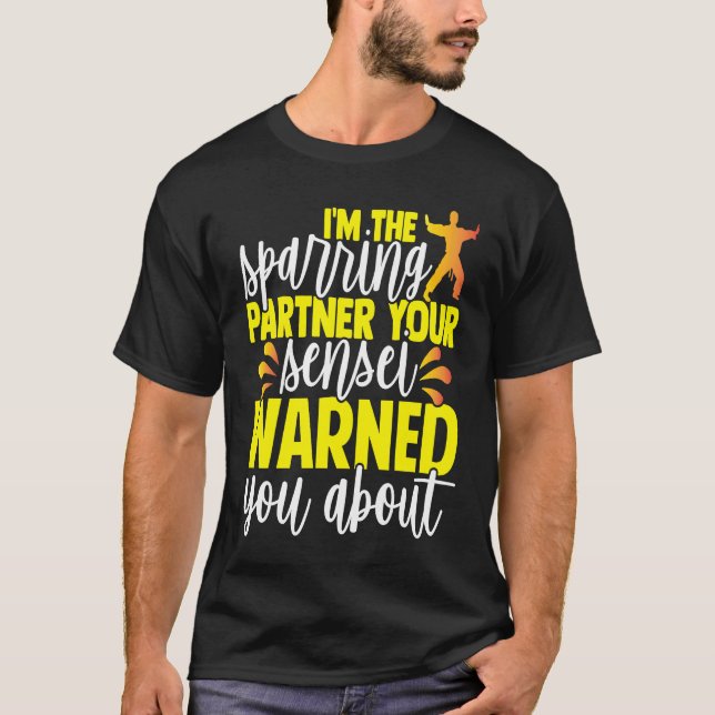 T-shirt I'm The Sparring Partner Your Sensei Warned You Ab (Devant)