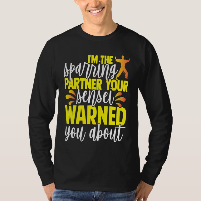 T-shirt I'm The Sparring Partner Your Sensei Warned You Ab (Devant)