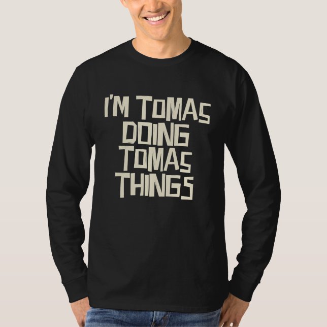 T-shirt I'm Tomas doing Tomas things (Devant)