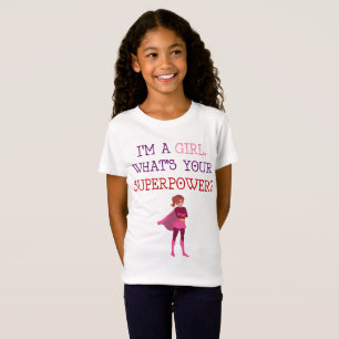 T-Shirt Im une fille ce qui est votre chemise de la