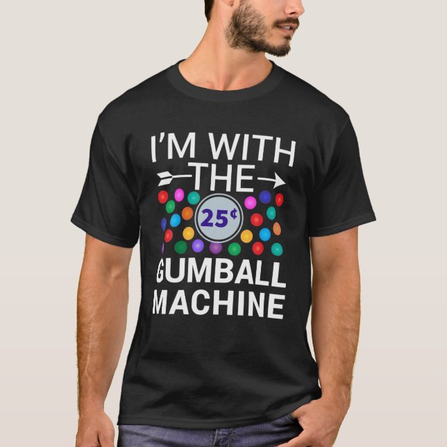 T-shirt I'm With Gumball Machine Matching Costume Hallowee (Devant)