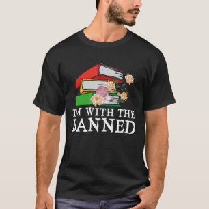 T-shirt I'm With the Banned Funny Book Lecteurs I Read Ban