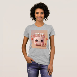 T-shirt I'm Worth A Million