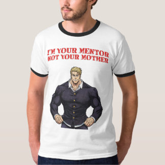 T-SHIRT I'M YOUR MENTOR , NOT YOUR MOTHER