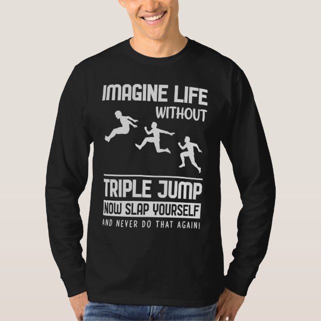 T-shirt Imagine Life without Triple Jump (Devant)