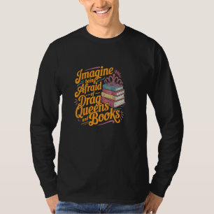 T-shirt Imaginez être effrayé par les reines du drag et le