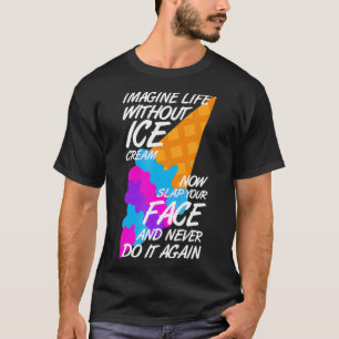 T-shirt Imaginez la vie sans crème glacée amusant Tru glac