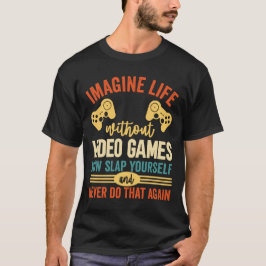 T-shirt Imaginez la vie sans jeux vidéo