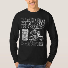 T-shirt Imaginez La Vie Sans Scooters Longues Manches T Ch