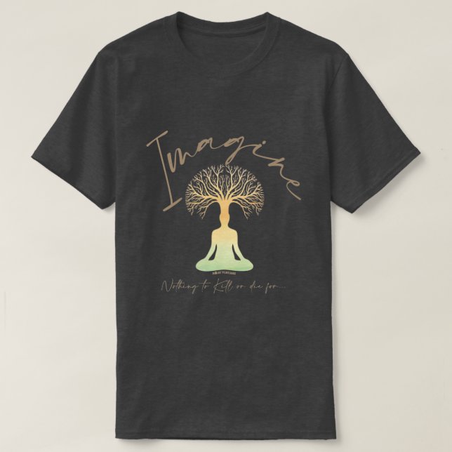 T-shirt Imaginez Rien à tuer ou à mourir pour (Design devant)