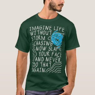 T-shirt Imaginez une vie sans tempête à la recherche