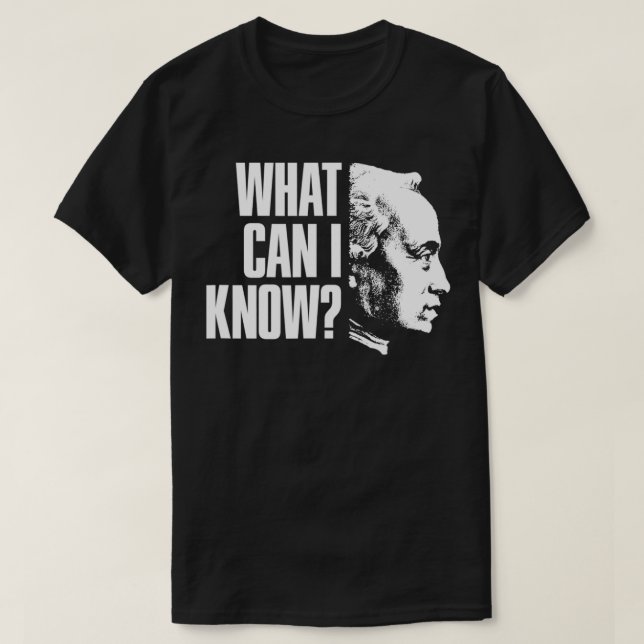 T-shirt Immanuel Kant Quote  What can i know  (Design devant)