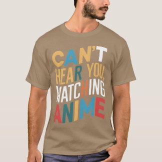 T-shirt Impossible de vous entendre en regardant Anime vin