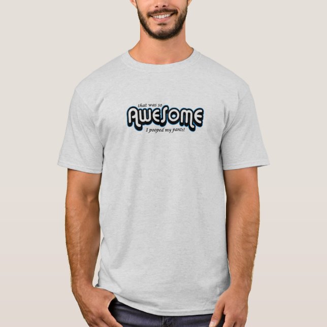 T-shirt Impressionnant je pooped mon pantalon (Devant)