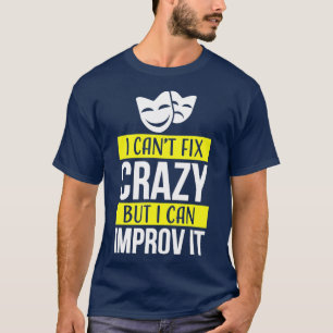 T-shirt Improv theatre games t Funny improvisation Practic