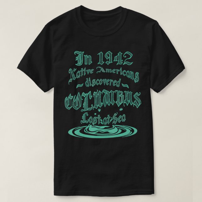 T-shirt In 1492 Americans Discovered Columbus  Native Amer (Design devant)