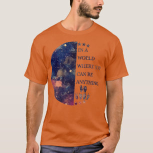 T-shirt In A World Where You Can Be Anything Be A Deaf