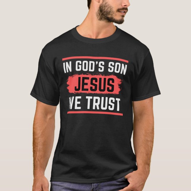 T-shirt In God s Son We Trust Christ (Devant)