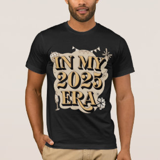 T - Shirt "In meiner Ära 2025"