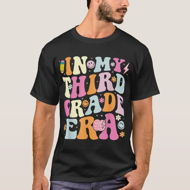 T-shirt  In My Third Grade Era 3Rd Grade Era Teacher Back  (Devant)