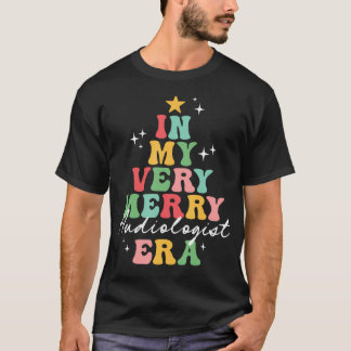 T-shirt In My Very Merry Audiologist Audiology Doctor Era