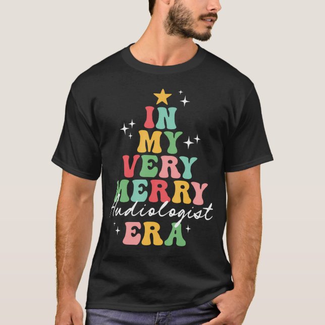 T-shirt In My Very Merry Audiologist Audiology Doctor Era  (Devant)