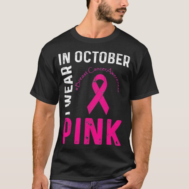 T-shirt In October I Wear Pink Breast Cancer Awareness Rib (Devant)